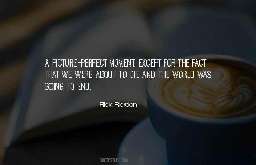 Quotes About Picture Perfect #1726175