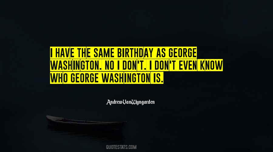 Quotes About Having The Same Birthday #1762271