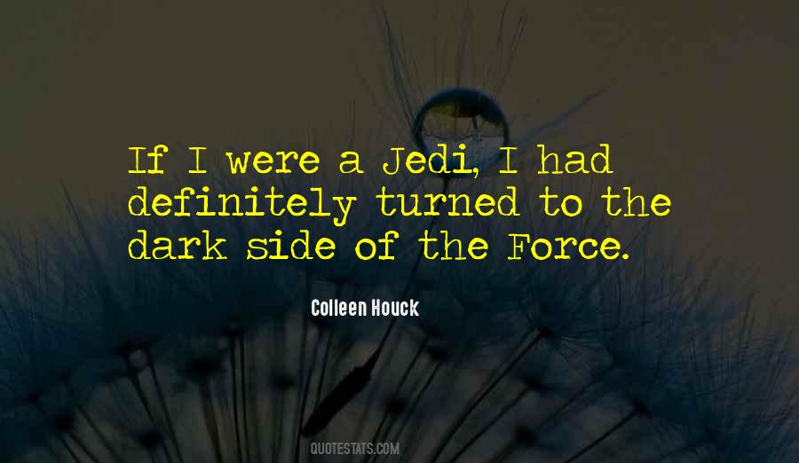 Quotes About The Dark Side #533323