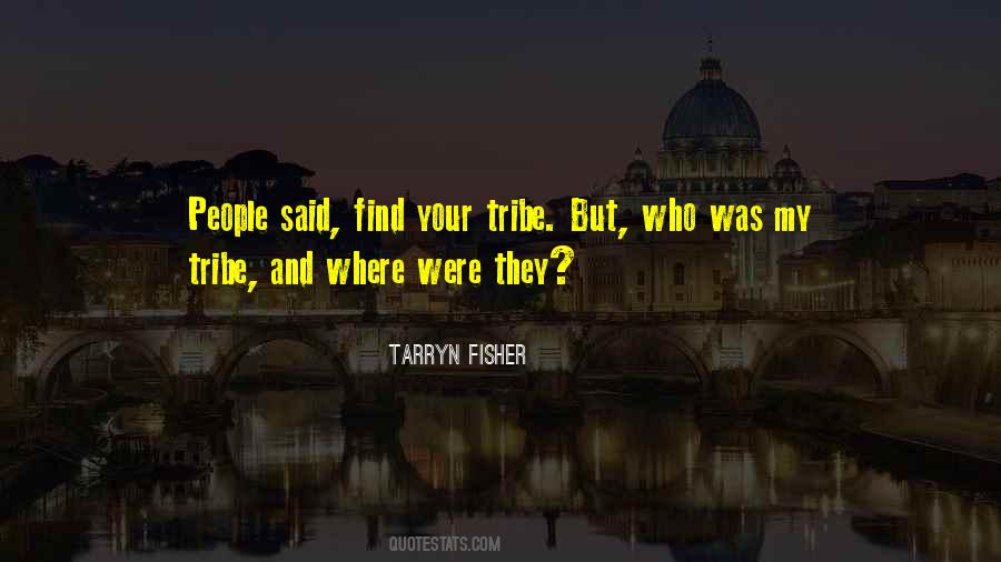 Quotes About Tribe #1237625