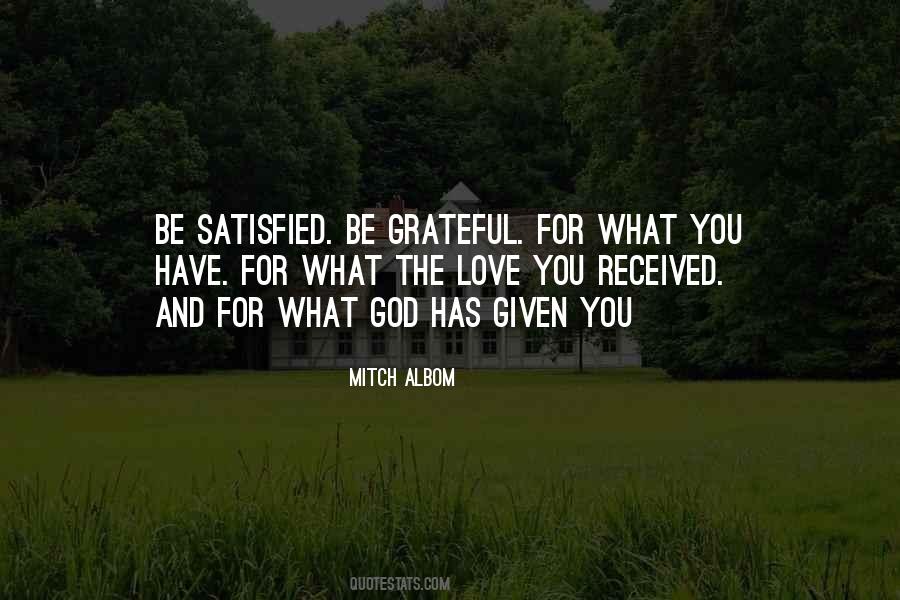 Be Grateful For What You Have Quotes #1693628