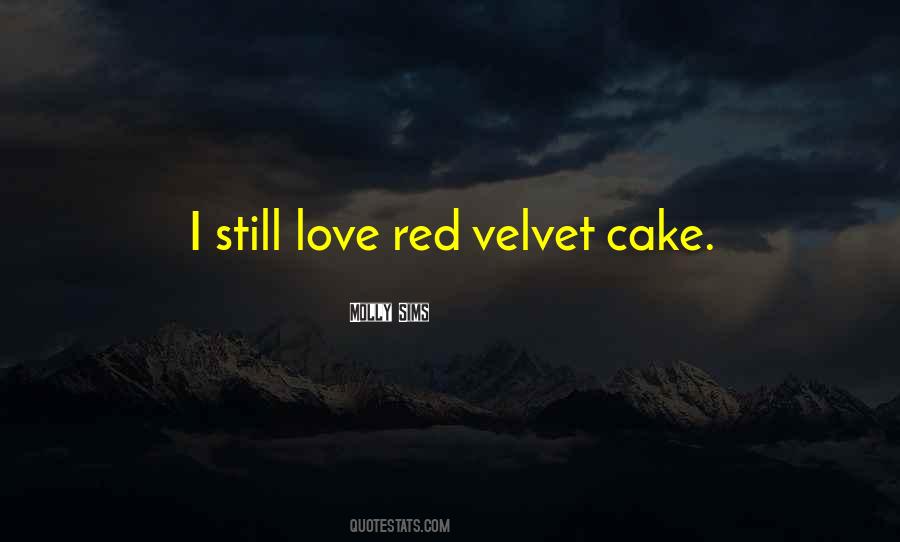 Quotes About Red Velvet Cake #1744105