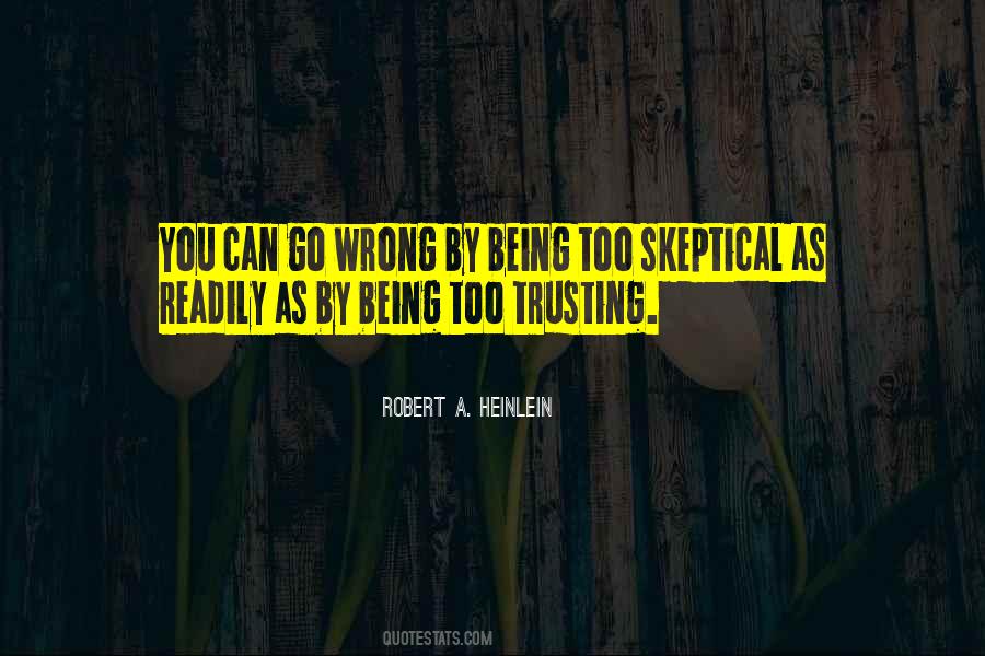 Quotes About Being Skeptical #536882