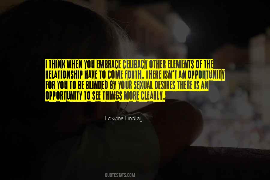 Embrace The Opportunity Quotes #1011396