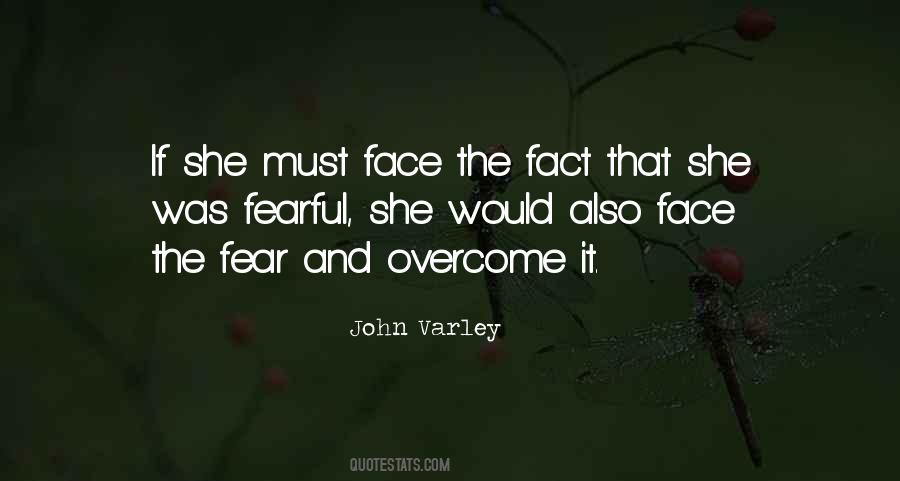 Face The Fear Face Up Quotes #174079