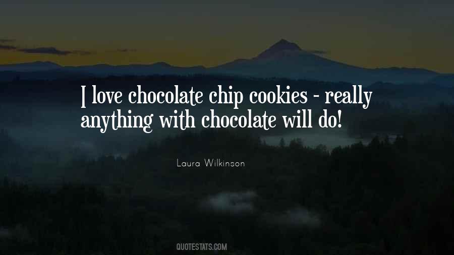 Quotes About Chocolate Chip Cookies #168987