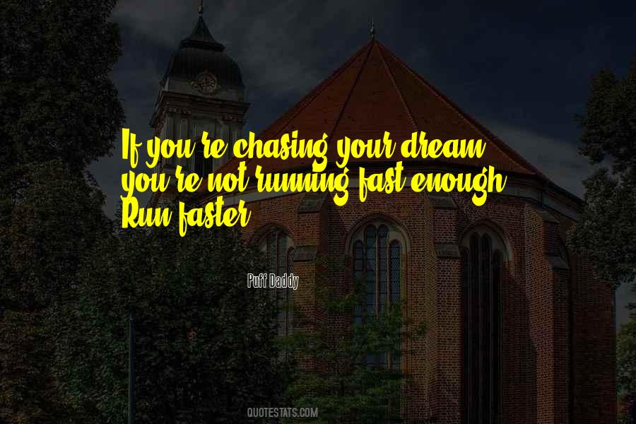 Quotes About Chasing Your Dream #1433920