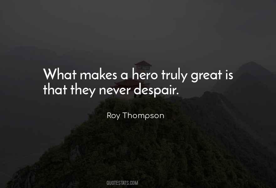 Quotes About What A Hero Is #328768