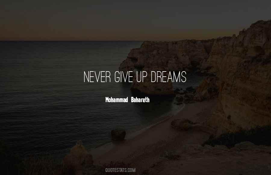 Give Up Dreams Quotes #1232983