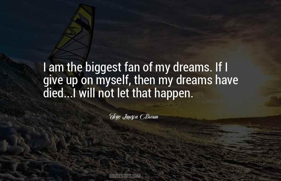 Give Up Dreams Quotes #667299