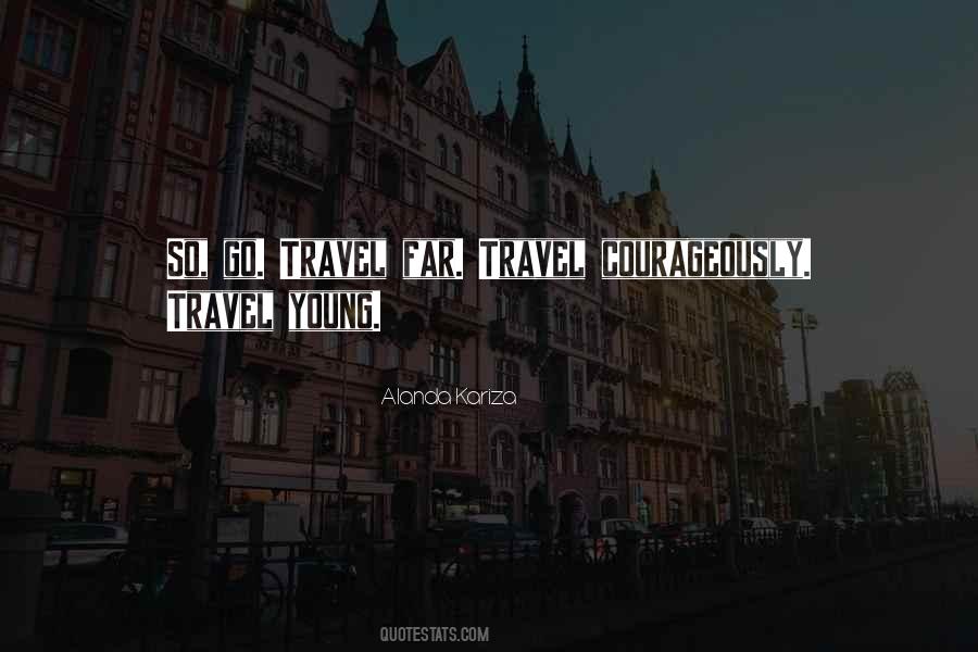 Quotes About Traveling Young #1560173