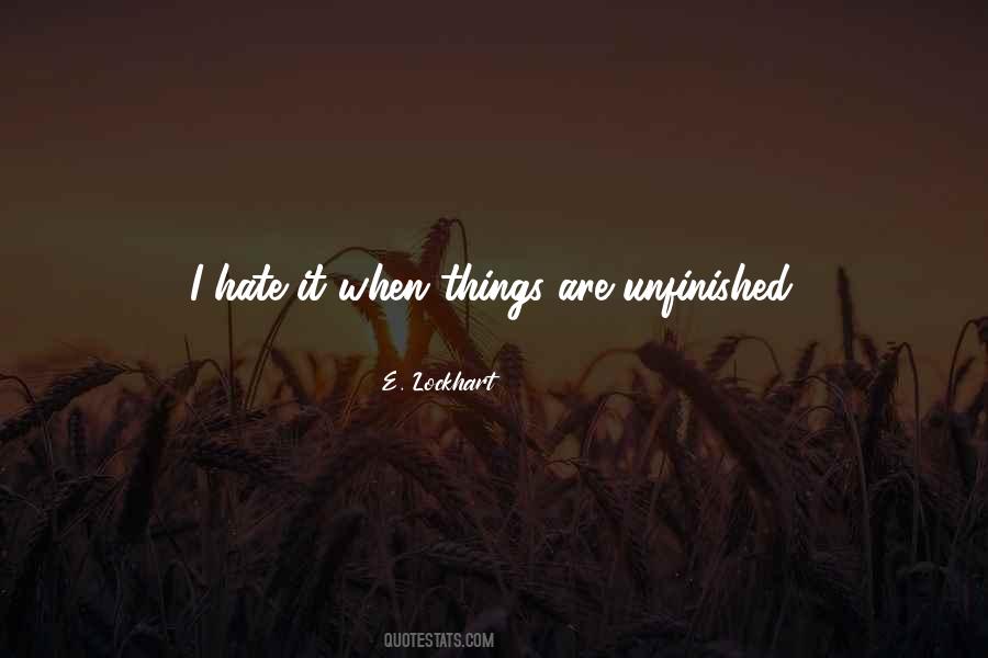 Quotes About Unfinished #1380275