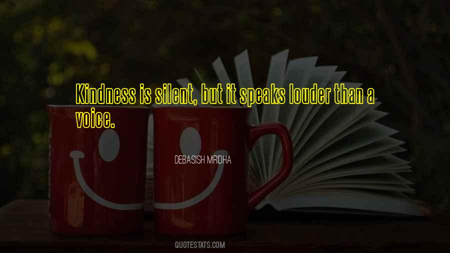 Kindness Is Silent Quotes #694776