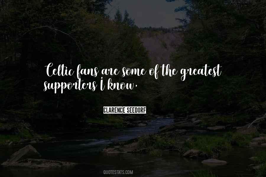Quotes About Celtic Fans #1636167