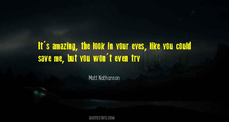 Quotes About Look In Your Eyes #1515455