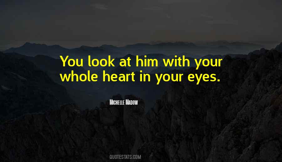 Quotes About Look In Your Eyes #237869