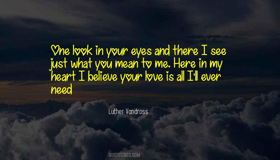 Quotes About Look In Your Eyes #380537