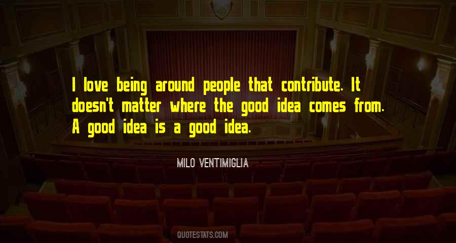 Quotes About Having Good Ideas #15760