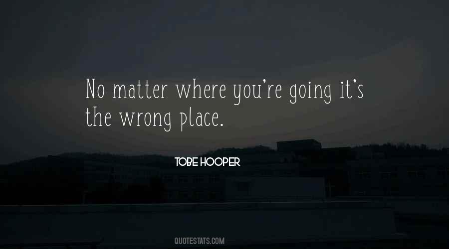 Wrong Place Quotes #1188406