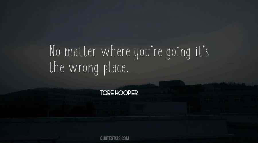 Wrong Place Quotes #1188406