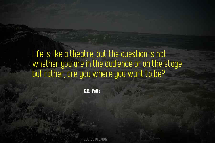 Life Is A Stage Quotes #228597
