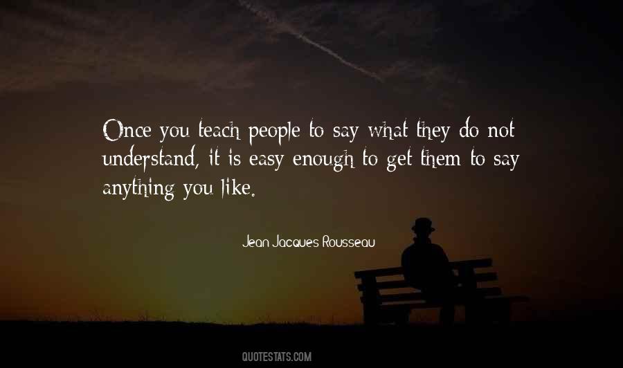 You Teach People Quotes #1027507