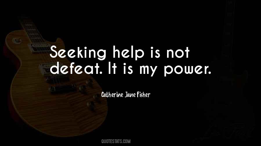 Quotes About Seeking Help #1702131