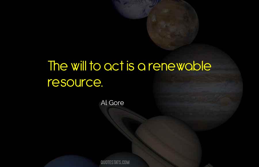 Quotes About Renewable Resources #1103016