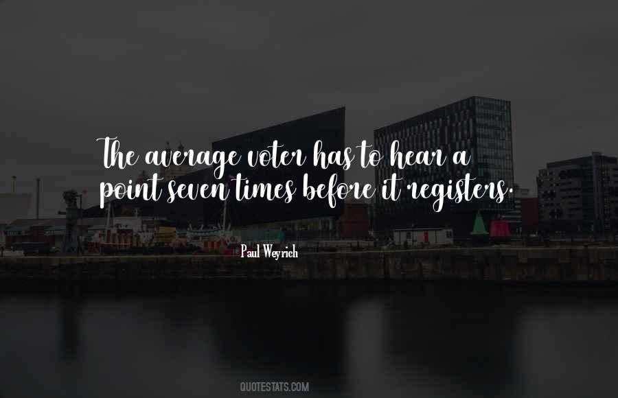 Quotes About The Average Voter #1618837