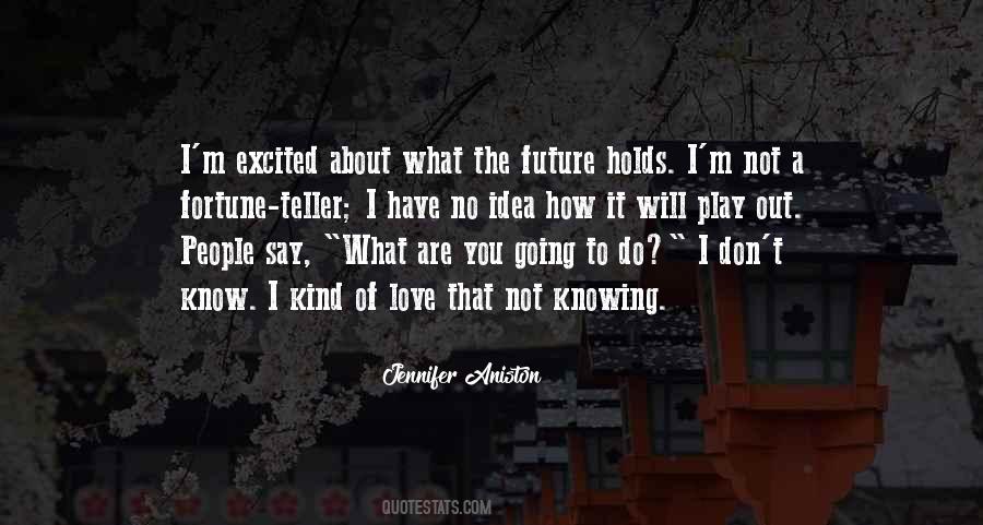 Quotes About Excited For The Future #1315640