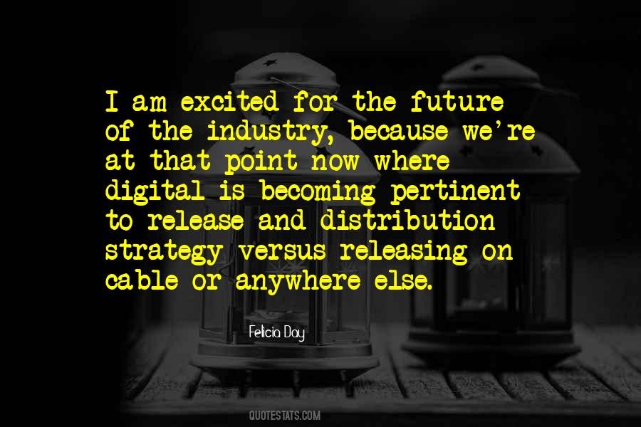 Quotes About Excited For The Future #460683