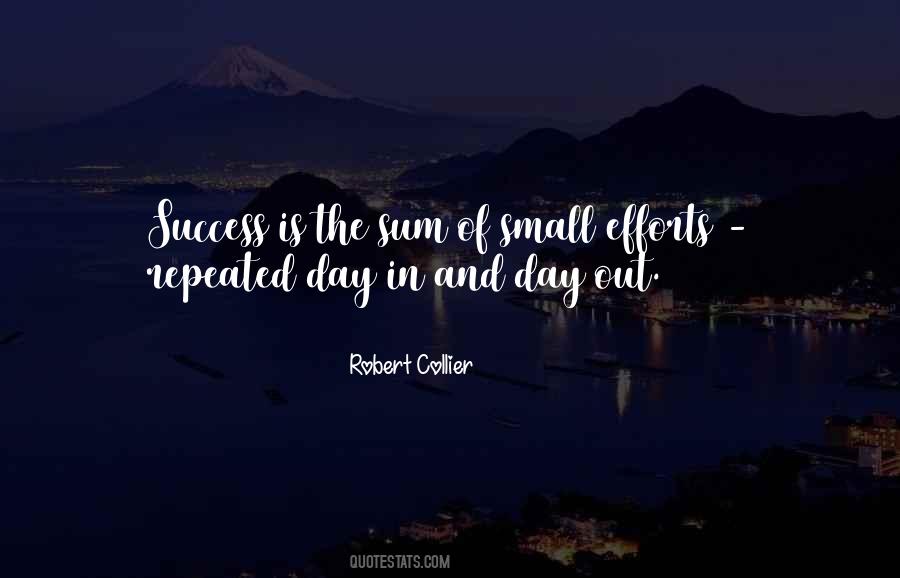 Quotes About Small Efforts #1533183