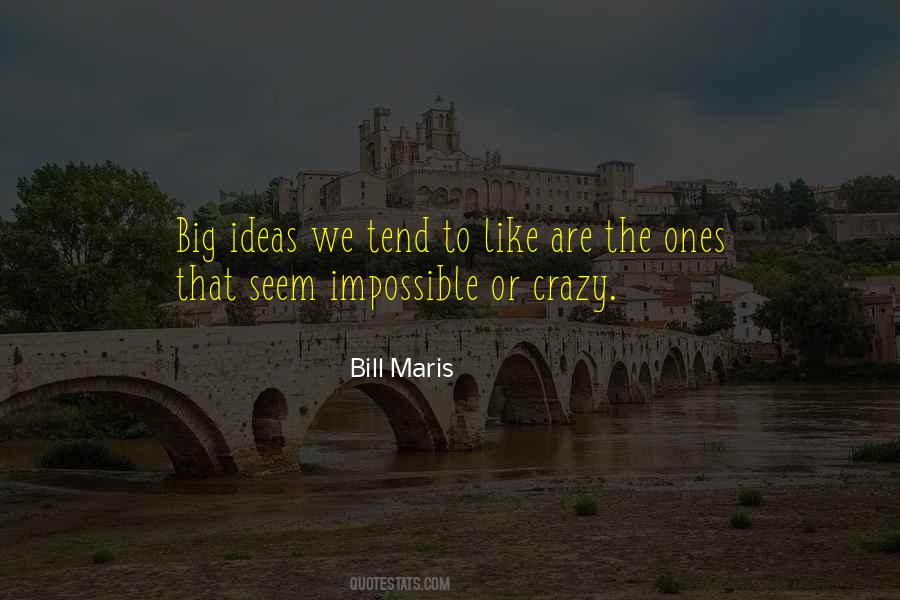 Quotes About Crazy Ideas #1409418