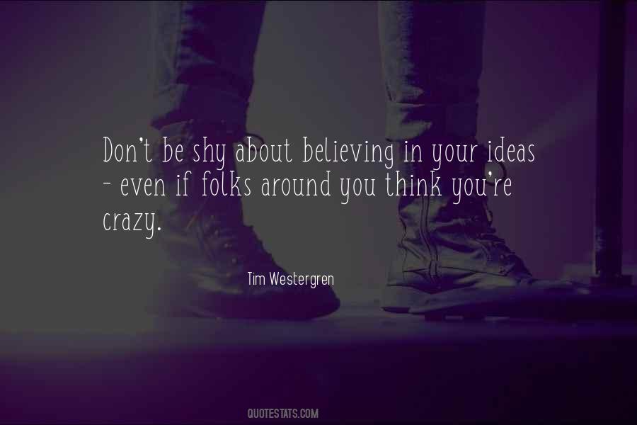 Quotes About Crazy Ideas #1619913