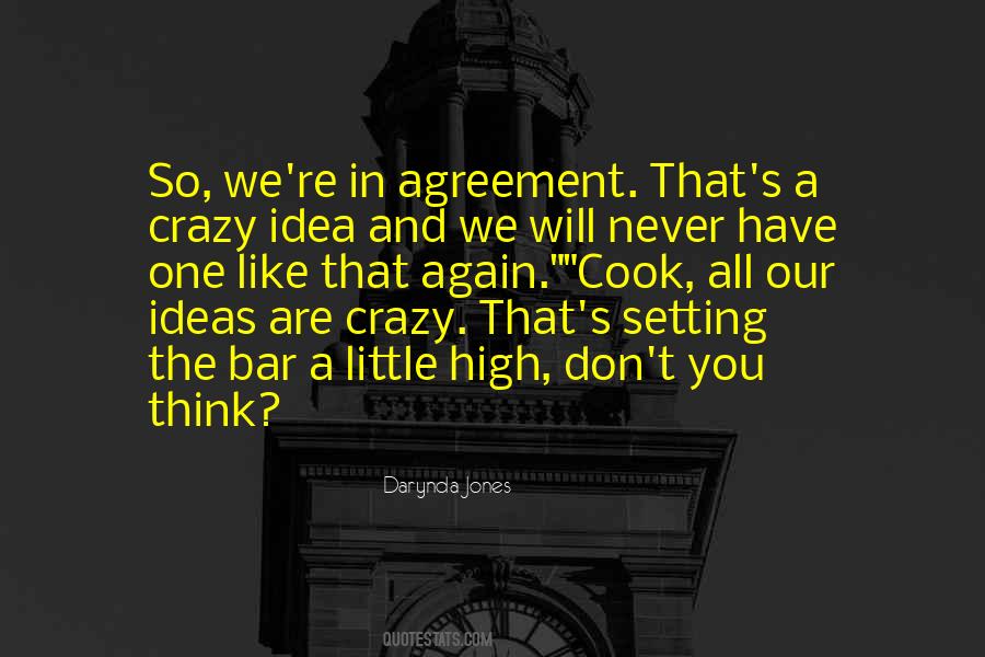 Quotes About Crazy Ideas #599774