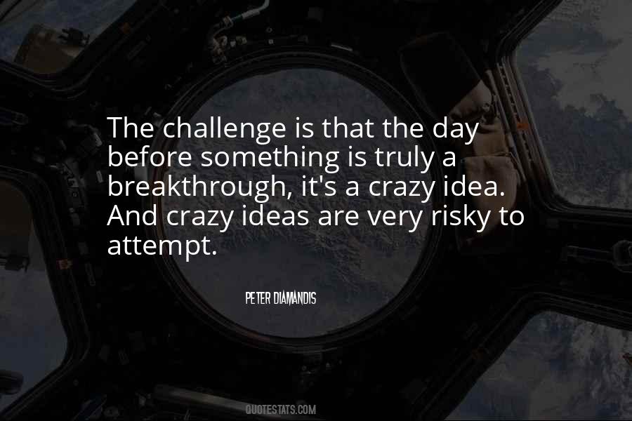 Quotes About Crazy Ideas #617819