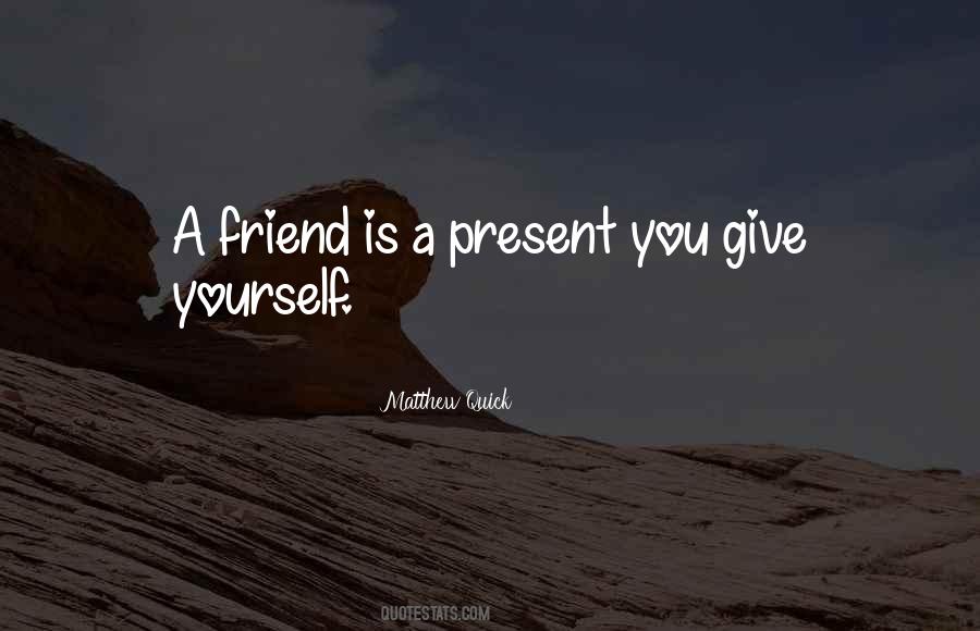 A Present Quotes #1005225