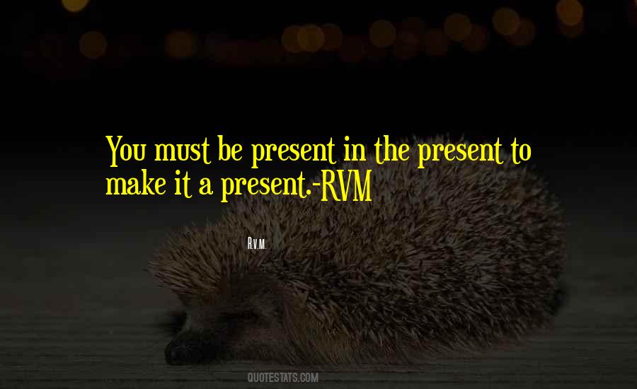 A Present Quotes #1443358