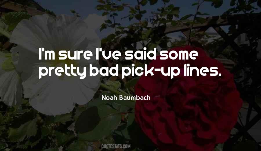 Quotes About Pick Up Lines #1726231