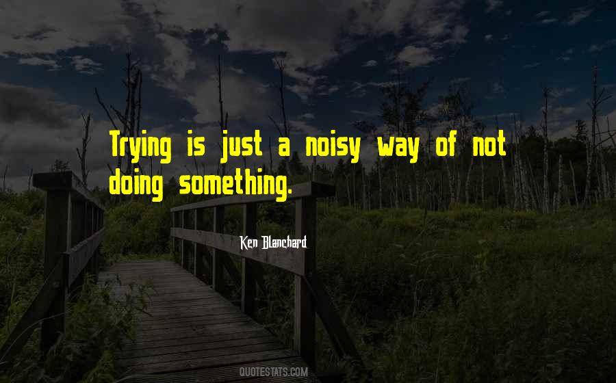 Quotes About Noisy #590868 Quotes About Noisy #590868