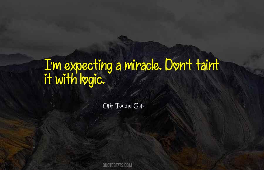 Quotes About Expecting A Miracle #283064