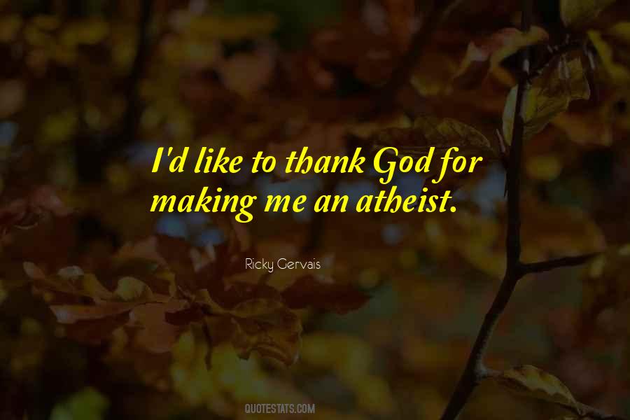 To Thank God Quotes #1138330