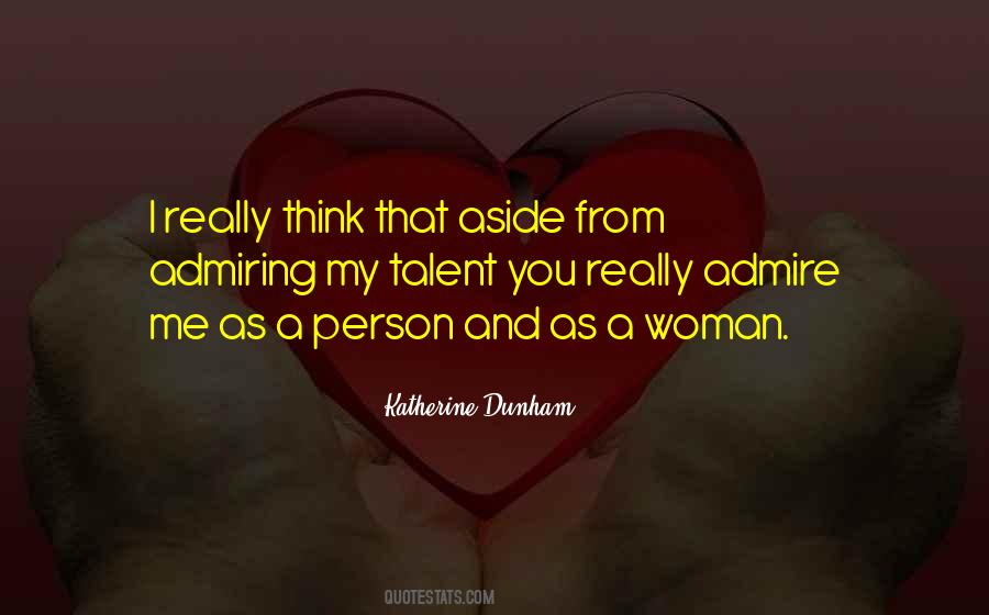 Quotes About A Person You Admire #642691