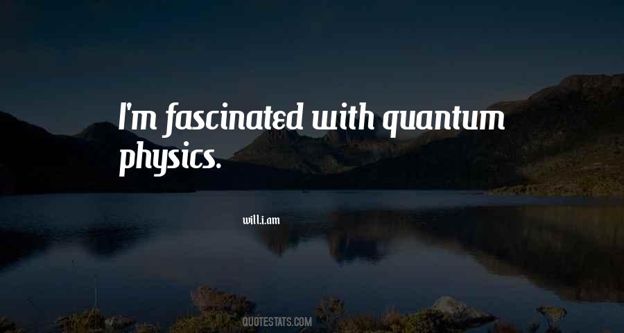 Quotes About Quantum Physics #1322672