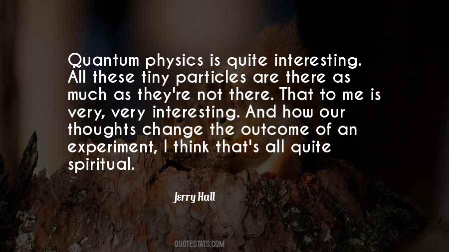 Quotes About Quantum Physics #849782