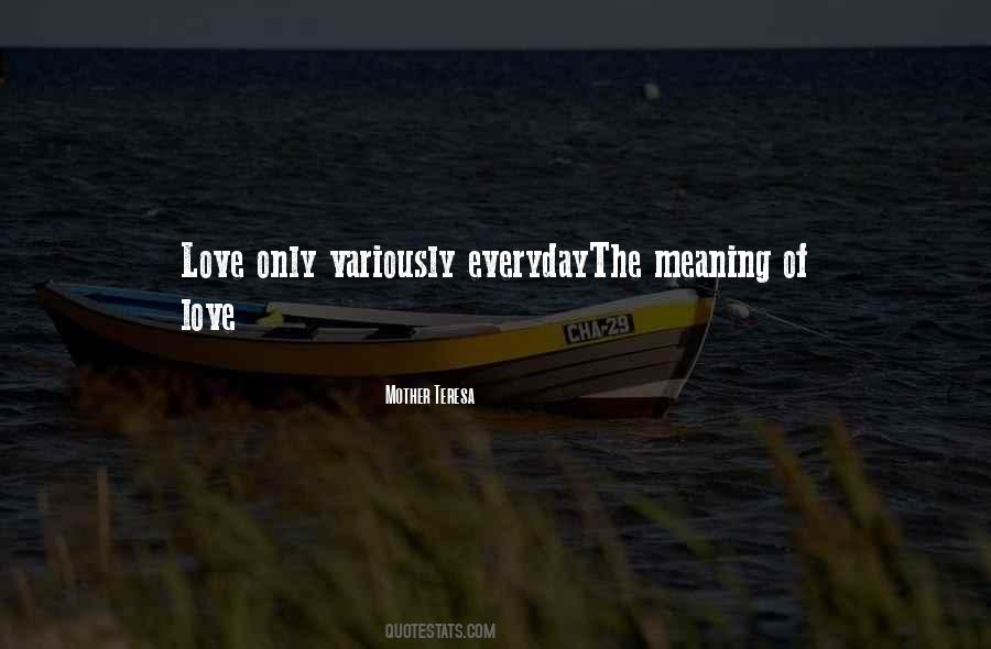 Quotes About Meaning Of Love #1561431