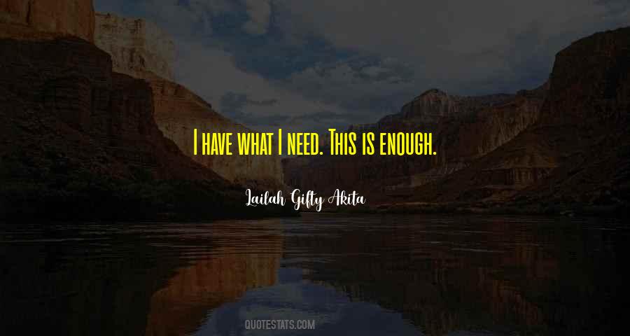 What I Need Quotes #1155070