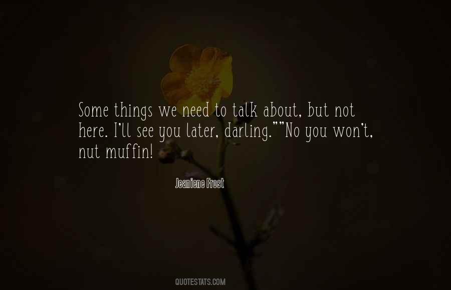 Quotes About We Need To Talk #1270311