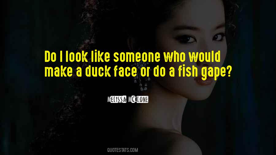 Quotes About Duck Face #1758569