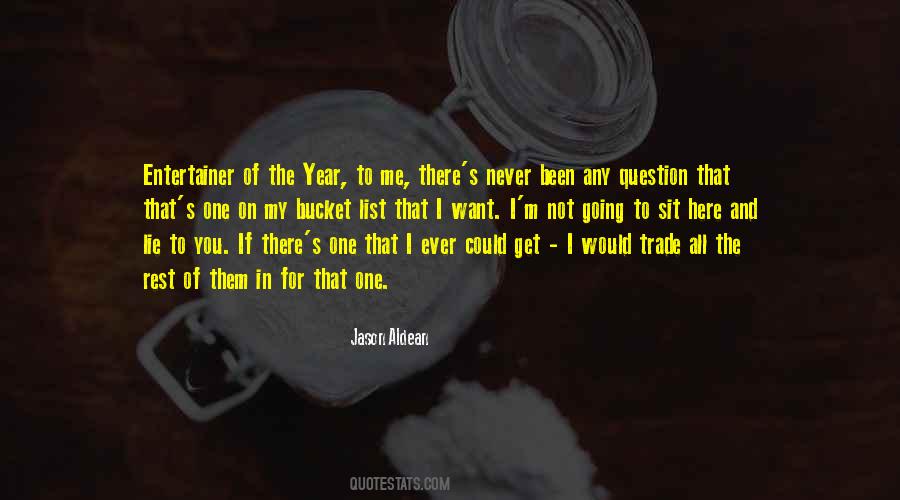 Quotes About The Bucket List #1271942